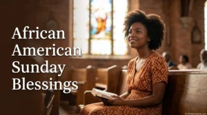 Find inspiring African American Sunday Blessings with heartfelt prayers, quotes, and wishes to uplift your faith and joy today.