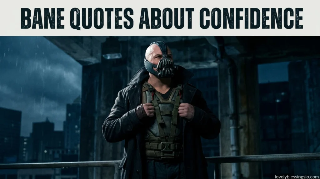 Bane Quotes About Confidence