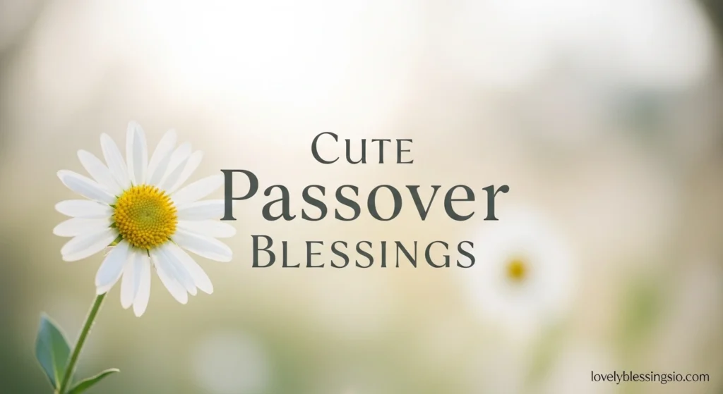 Cute Passover Blessings