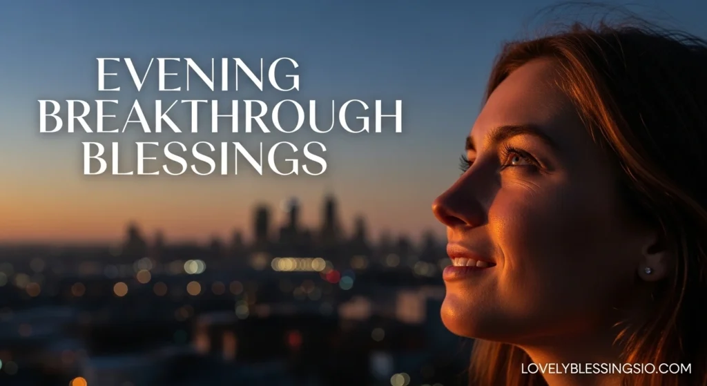 Evening Breakthrough Blessings