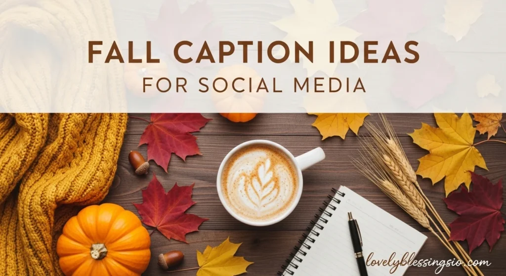 Fall Caption Ideas for Social Media