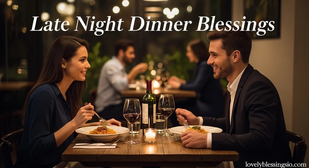 Late Night Dinner Blessings