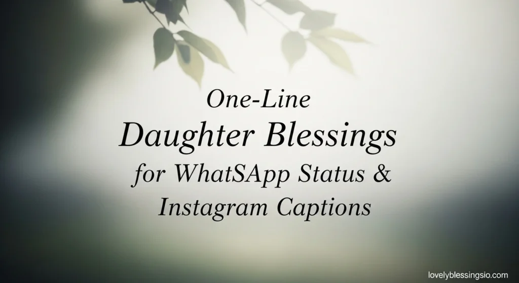 One-Line Daughter Blessings for WhatsApp Status & Instagram Captions