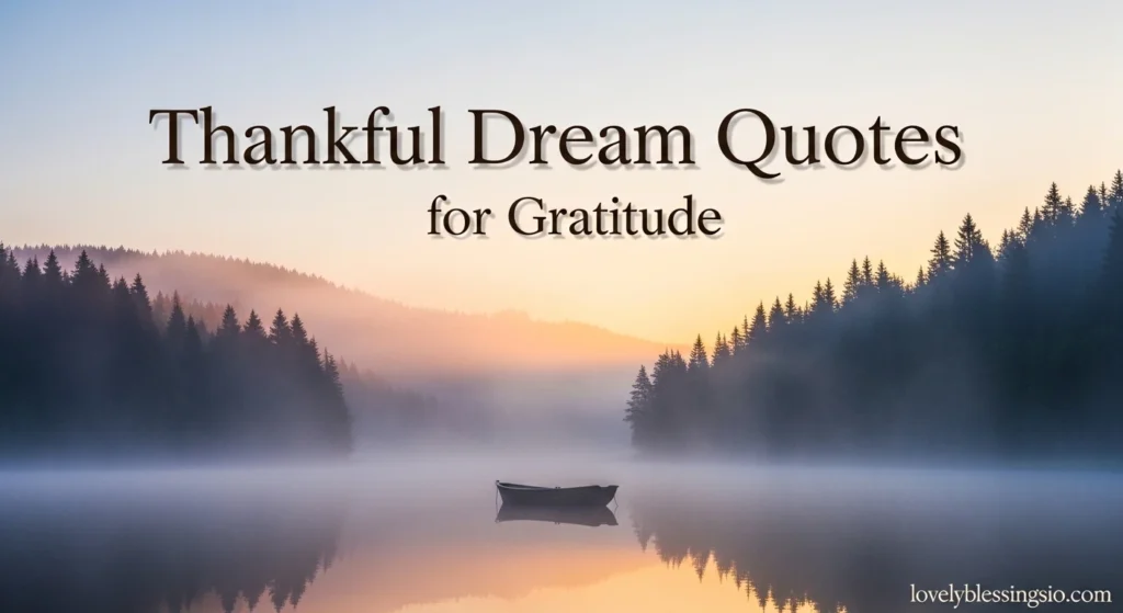 Thankful Dream Quotes for Gratitude