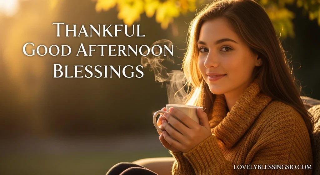 Thankful Good Afternoon Blessings