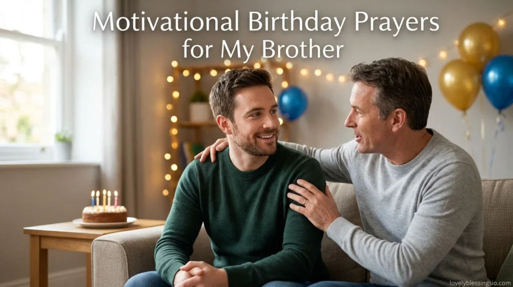 Motivational Birthday Prayers for My Brother