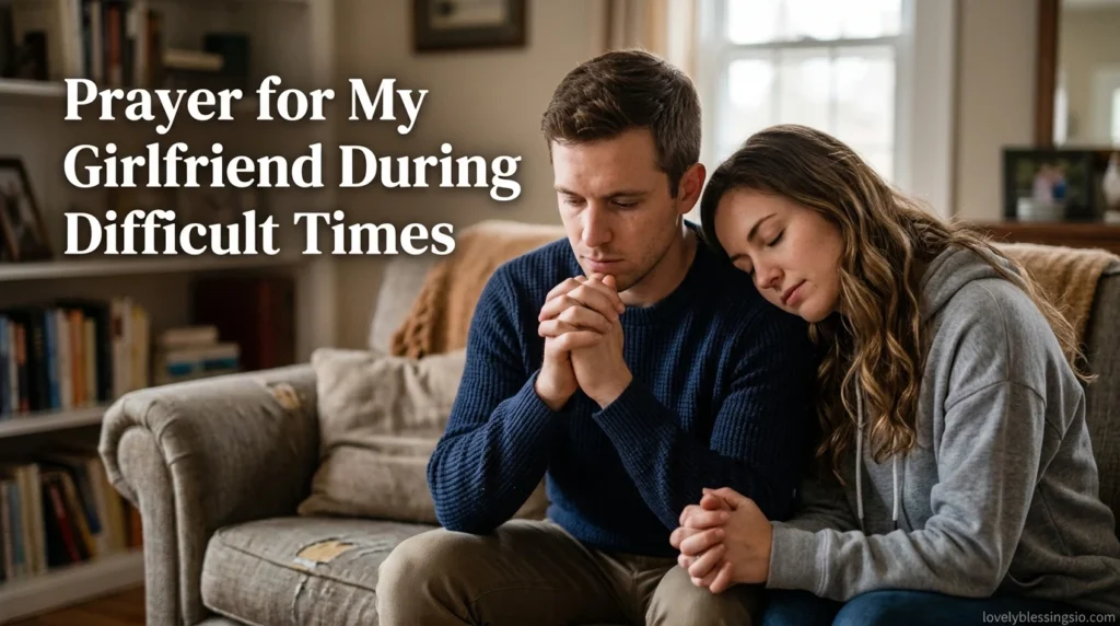 Prayer for My Girlfriend During Difficult Times