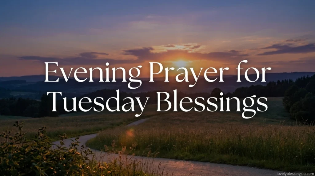 Evening Prayer for Tuesday Blessings