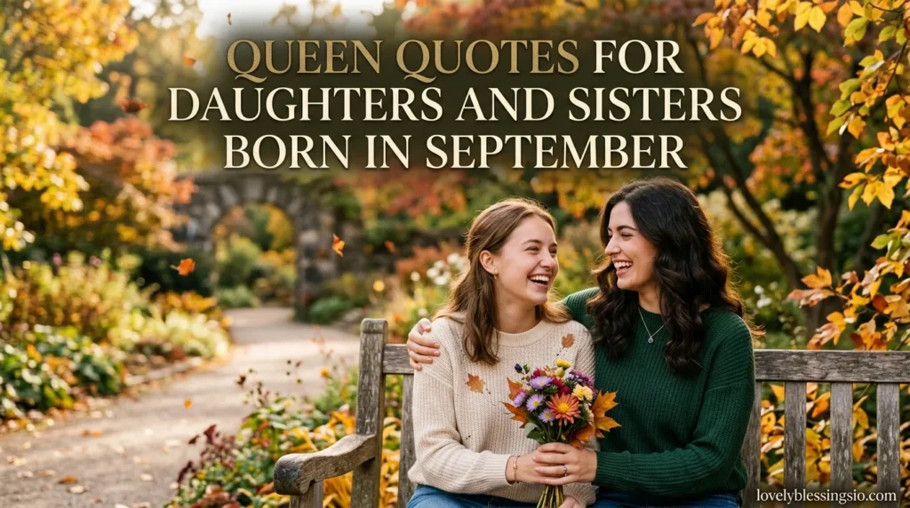Queen Quotes for Daughters and Sisters Born in September