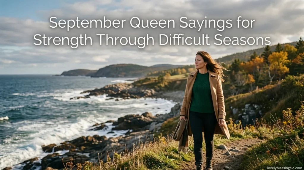 September Queen Sayings for Strength Through Difficult Seasons